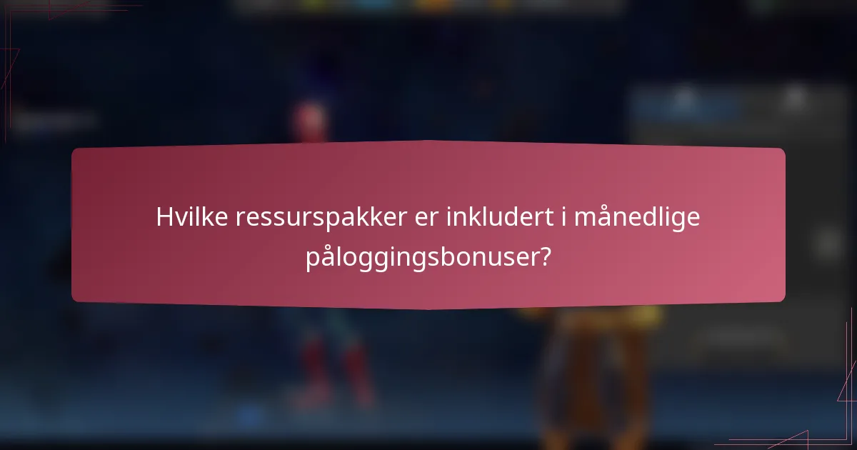 Hvilke ressurspakker er inkludert i månedlige påloggingsbonuser?