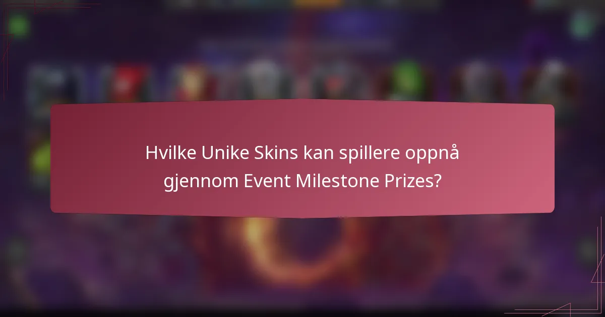 Hvilke Unike Skins kan spillere oppnå gjennom Event Milestone Prizes?