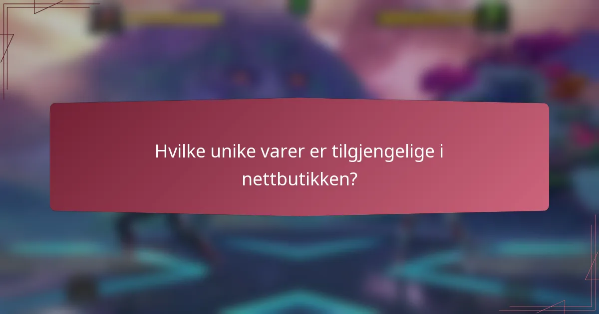 Hvilke unike varer er tilgjengelige i nettbutikken?