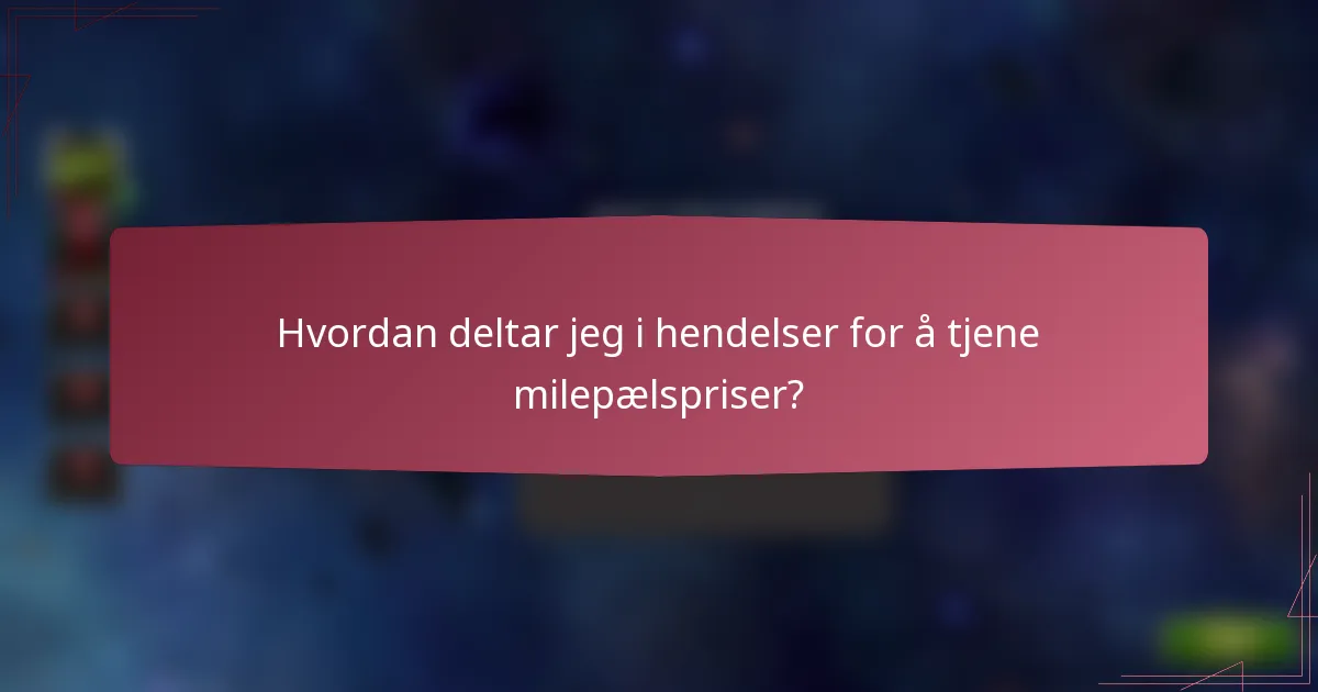 Hvordan deltar jeg i hendelser for å tjene milepælspriser?