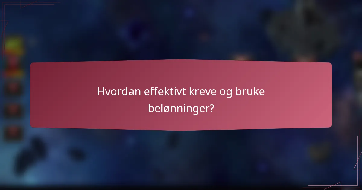 Hvordan effektivt kreve og bruke belønninger?