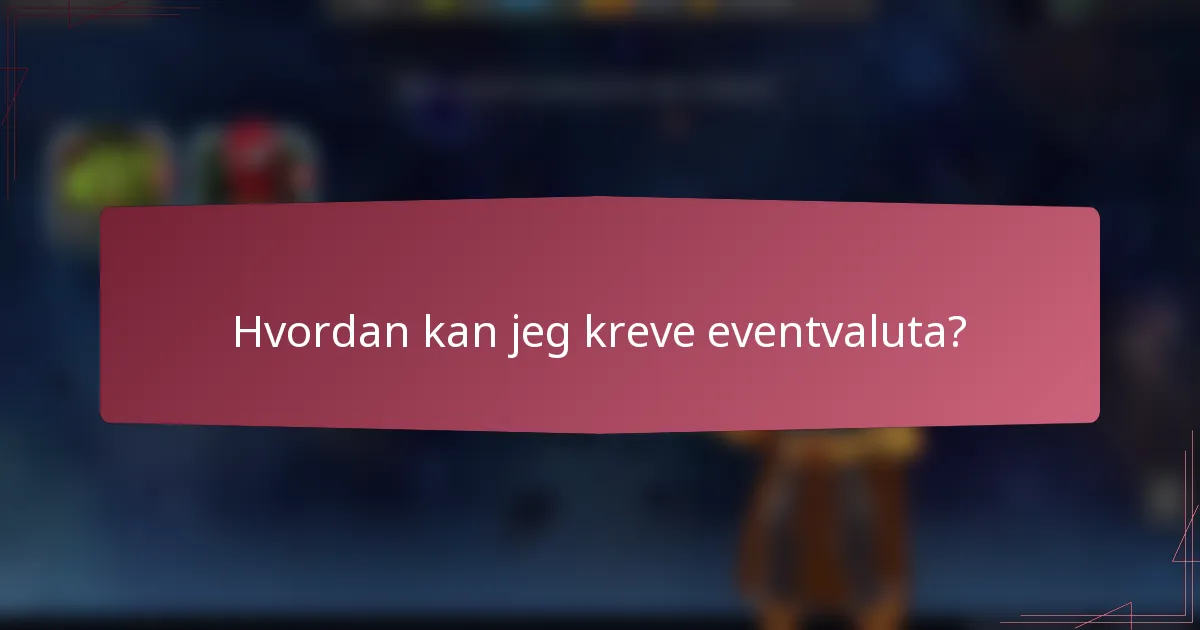 Hvordan kan jeg kreve eventvaluta?