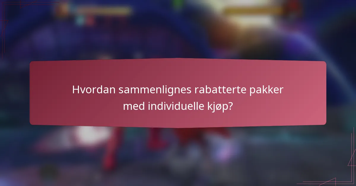 Hvordan sammenlignes rabatterte pakker med individuelle kjøp?